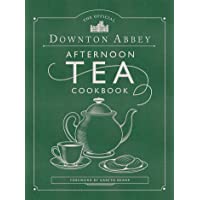 OFF DOWNTON ABBEY AFTERNOON TE: Teatime Drinks- Scones- Savories &amp- Sweets (Downton Abbey Cookery)